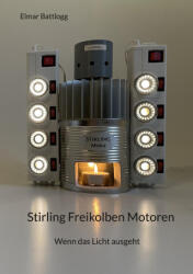 Stirling Freikolben Motoren - Elmar Battlogg (ISBN: 9783755783251)