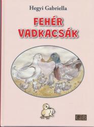 Fehér vadkacsák (ISBN: 9789639275539)
