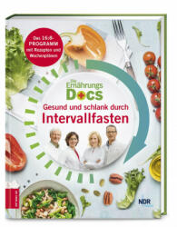 Die Ernährungs-Docs - Gesund und schlank durch Intervallfasten - Jörn Klasen, Matthias Riedl, Silja Schäfer (ISBN: 9783965840928)