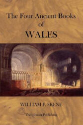 The Four Ancient Books of Wales - William F Skene (ISBN: 9781470087302)