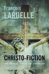 Christo-Fiction - Francois Laruelle (ISBN: 9780231167246)