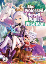 She Professed Herself Pupil of the Wise Man (Light Novel) Vol. 4 - Fuzichoco (ISBN: 9781648274701)