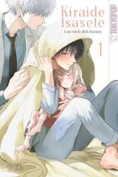 Kiraide Isasete - Lass mich dich hassen 01 (ISBN: 9783842074095)