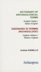 Dictionary of Archaeological Terms: English-Italian/ Italian-English (2012)