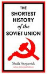 Shortest History of the Soviet Union - Sheila Fitzpatrick (ISBN: 9781913083151)