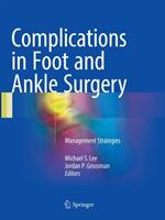 Complications in Foot and Ankle Surgery: Management Strategies (ISBN: 9783319852164)