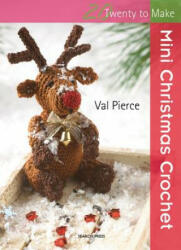 20 to Crochet: Mini Christmas Crochet - Val Pierce (2011)