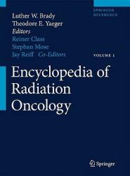 Encyclopedia of Radiation Oncology (ISBN: 9783540855170)