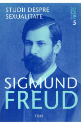 Opere esentiale. Volumul 5. Studii despre sexualitate - Sigmund Freud (ISBN: 9786064001023)