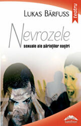 Nevrozele sexuale ale parintilor nostri - Lukas Barfuss (ISBN: 9786066681827)