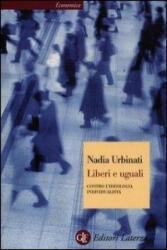 Liberi e uguali. Contro l'ideologia individualista - Nadia Urbinati (ISBN: 9788842059929)