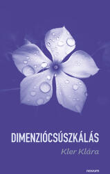 Dimenziócsúszkálás (ISBN: 9783991313328)