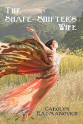 The Shape-Shifter's Wife (ISBN: 9781634984263)