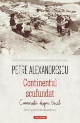 Continentul scufundat - Petre Alexandrescu (ISBN: 9789734688517)