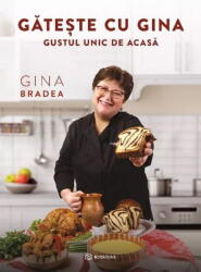 Gateste Cu Gina, Gina Bradea - Editura Bookzone (ISBN: 9786069748237)