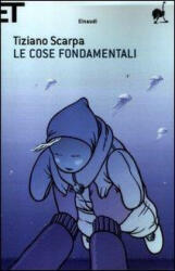 Le cose fondamentali - Tiziano Scarpa (ISBN: 9788806212001)