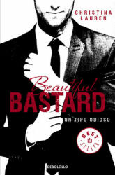 Beautiful Bastard. Un tipo odioso - Christina Lauren (ISBN: 9788490623183)