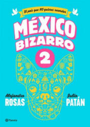 México Bizarro 2 - Julio Patan, Alejandro Rosas (ISBN: 9786070752605)