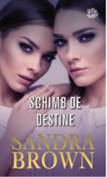Schimb de destine - Sandra Brown (ISBN: 9786063387920)