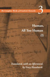 Human, All Too Human I - Friedrich Nietzsche (ISBN: 9780804741712)