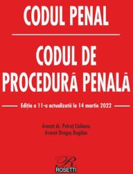 Codul penal. Codul de procedura penala. Editia a 11-a actualizata la 14 martie 2022 (ISBN: 9786060250852)