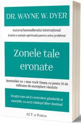 Zonele tale eronate - Wayne W. Dyer (ISBN: 9786069138397)