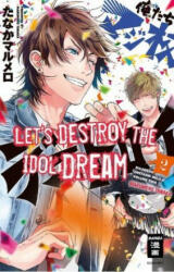 Let's destroy the Idol Dream 02 - Marumero Tanaka, Monika Hammond (ISBN: 9783770457175)