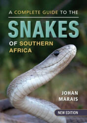 Complete Guide to the Snakes of Southern Africa (ISBN: 9781775847472)