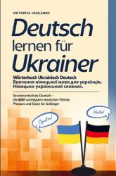 Deutsch lernen für Ukrainer - Wörterbuch Ukrainisch Deutsch - Viktoriya Vasilenko (ISBN: 9789403660417)