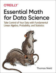 Essential Math for Data Science - Thomas Nield (ISBN: 9781098102937)