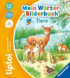 tiptoi® Mein Wörter-Bilderbuch Tiere - Silke Voigt (ISBN: 9783473492664)