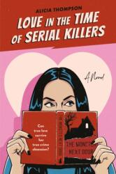 Love In The Time Of Serial Killers (ISBN: 9780593438657)