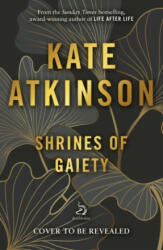Shrines of Gaiety - Kate Atkinson (ISBN: 9780857526564)