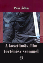 A kosztümös film történész szemmel (ISBN: 9786155084874)