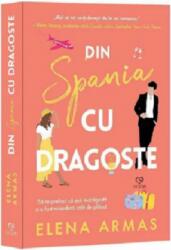 Din Spania, cu dragoste - Elena Armas (ISBN: 9786069713143)