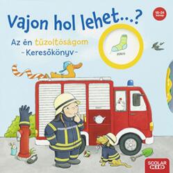 Vajon hol lehet. . . ? Az én tűzoltóságom - Keresőkönyv (2022)
