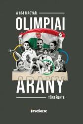 A 184 magyar olimpiai arany története (2022)