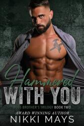 Hammered with You: Ross Brothers Trilogy: Book Two (ISBN: 9781087874302)