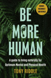Be More Human - Tony Riddle (ISBN: 9780241509593)