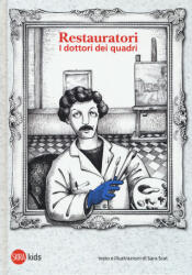 Restauratori. I dottori dei quadri - Sara Scat (ISBN: 9788857235363)