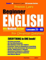 Preston Lee's Beginner English With Workbook Section Lesson 21 - 40 For Ukrainian Speakers - Matthew Preston, Kevin Lee (ISBN: 9781095332351)