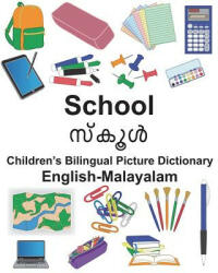 English-Malayalam School Children's Bilingual Picture Dictionary - Richard Carlson Jr, Suzanne Carlson (ISBN: 9781721911158)