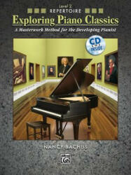 Exploring Piano Classics Repertoire, Level 2: A Masterwork Method for the Developing Pianist [With CD (Audio)] - Nancy Bachus (ISBN: 9780739055595)