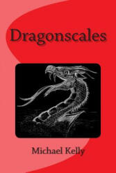 Dragonscales - Michael Kelly (ISBN: 9781463738044)