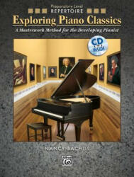 Exploring Piano Classics Repertoire: A Masterwork Method for the Developing Pianist, Book & CD - Alfred Publishing, Nancy Bachus (ISBN: 9780739055571)