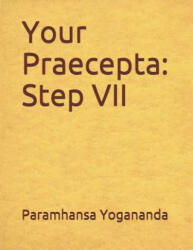 Your Praecepta: Step VII - Paramhansa Swami Yogananda (2017)