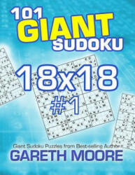 101 Giant Sudoku 18x18 #1 - Gareth Moore (ISBN: 9781491094419)