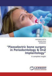 ? Piezoelectric bone surgery in Periodontology & Oral Implantology? - Shanta Shree, M. Siddharth (ISBN: 9786202521055)
