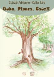 Guba, Pipacs, Csúzli (ISBN: 9786156438003)