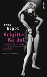 Brigitte Bardot - Yves Bigot (ISBN: 9782757852224)